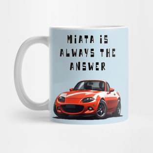 Mazda MX5/Miata - Miata Is Always The Answer Mug